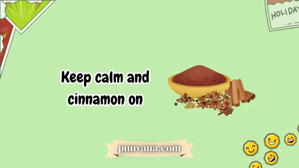 Cinnamon Puns That’ll Make You Feel Sweet & Spicy