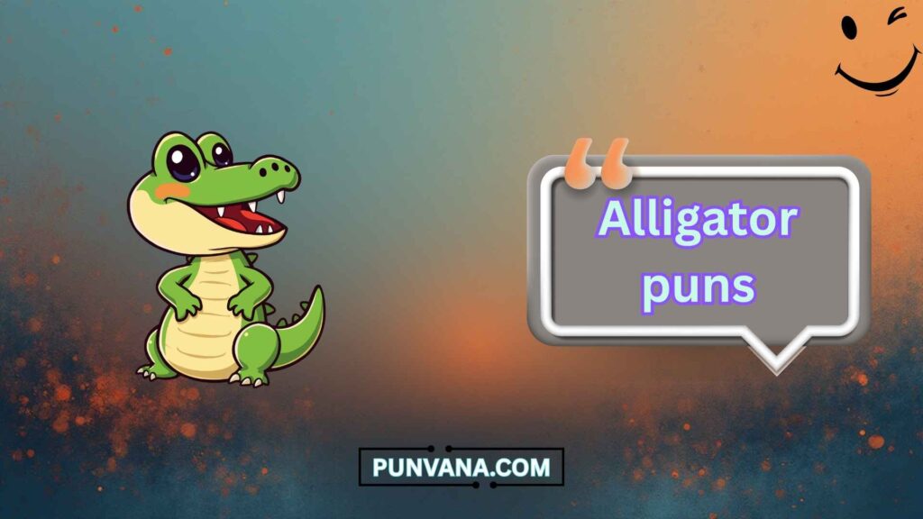 Cute Alligator Puns
