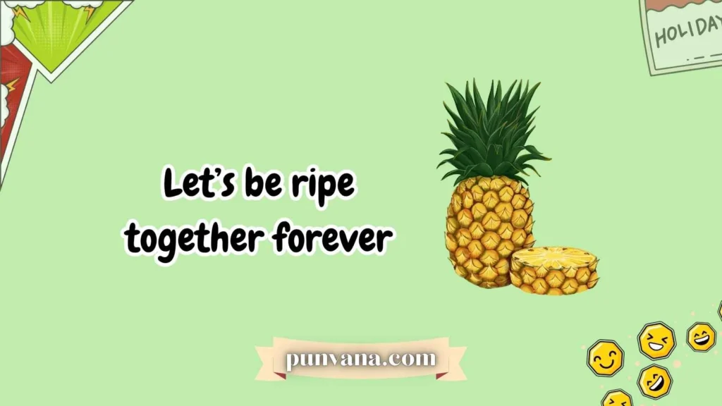 Cute Pineapple Puns for Couples and Lovebirds