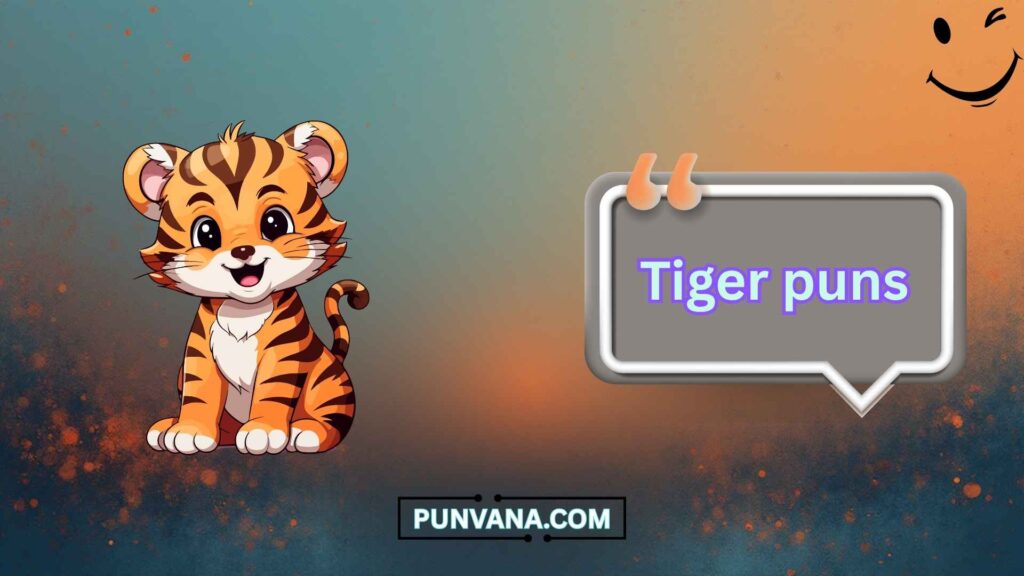 Cute Tiger Puns
