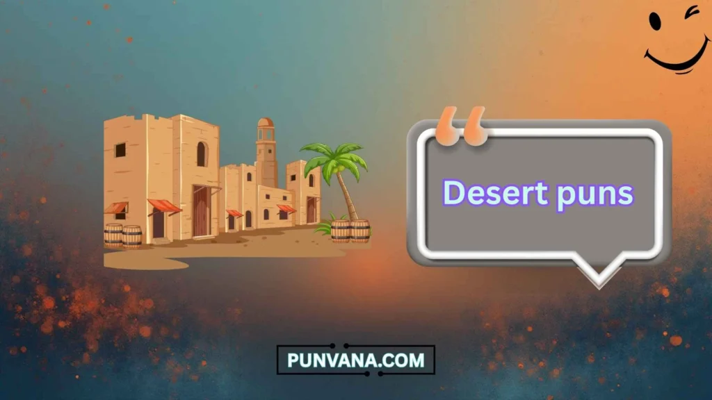 Desert Puns for Everyday Laughs