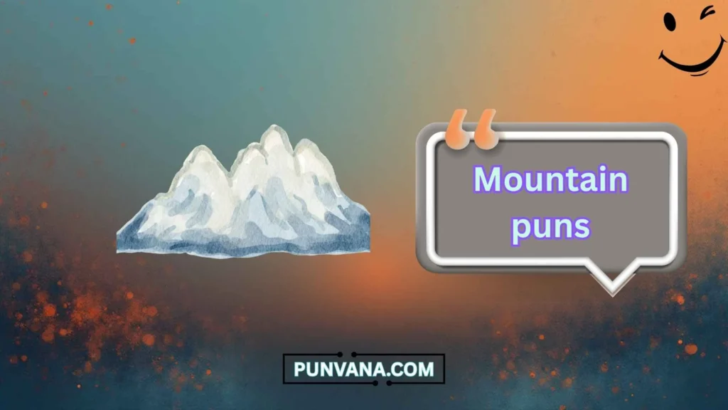Everyday Mountain Puns