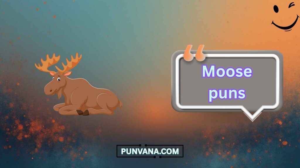 Flirty Moose Puns