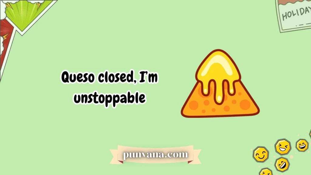 Nacho Puns for Instagram Captions 