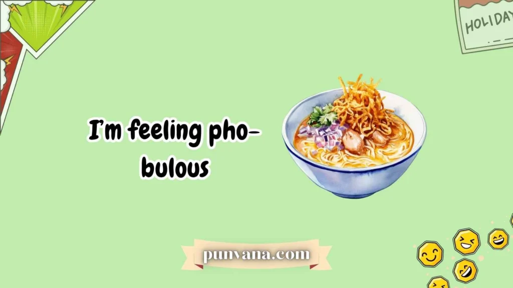 Pho Puns for a “Soup-er” Time 
