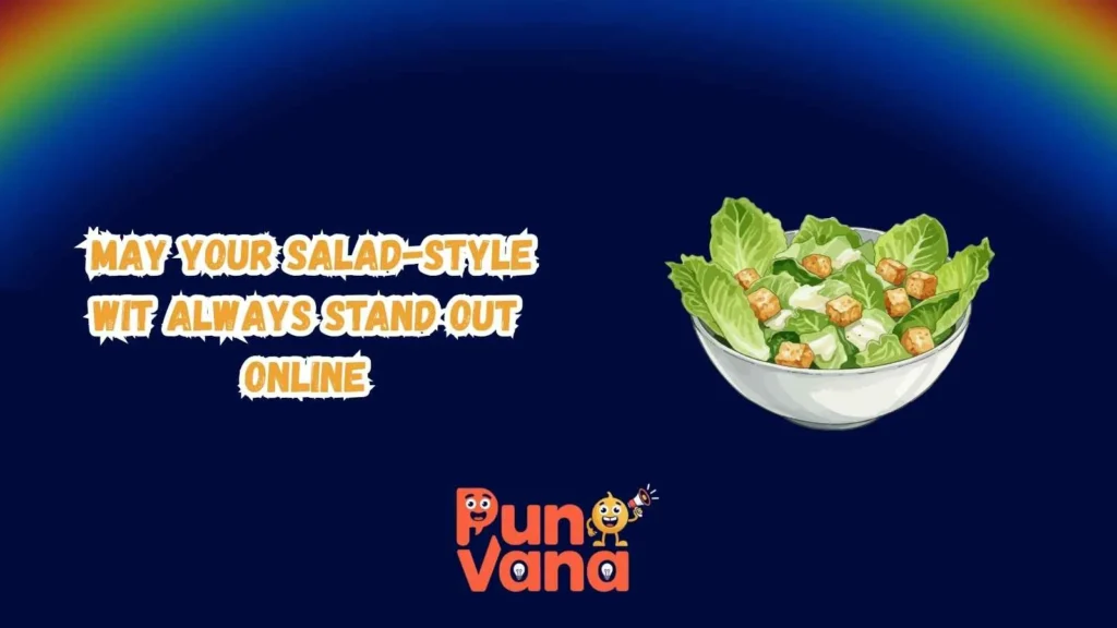 Salad puns captions