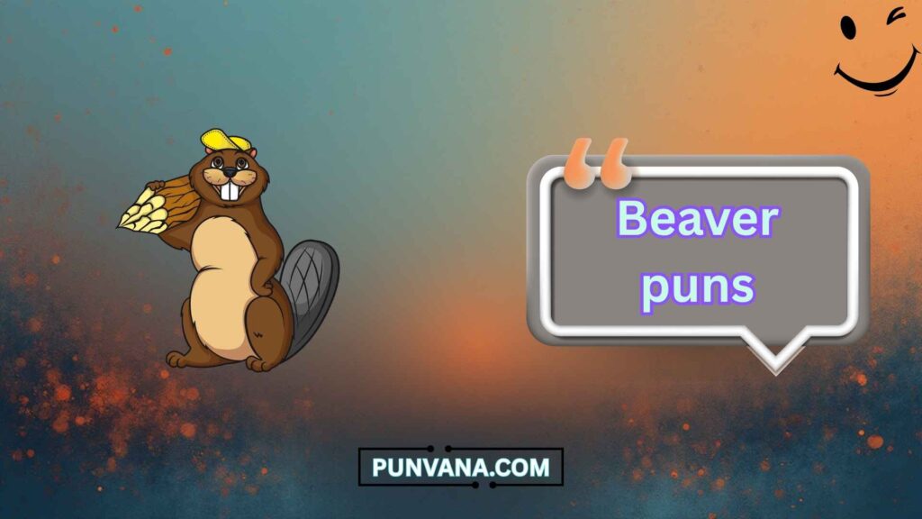 Savage Beaver Puns