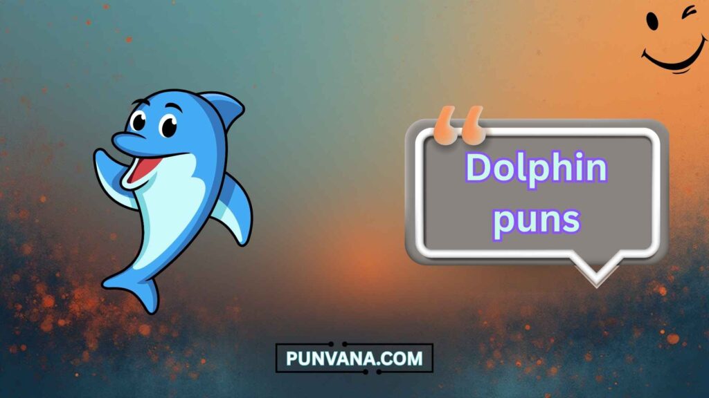 Savage Dolphin Puns