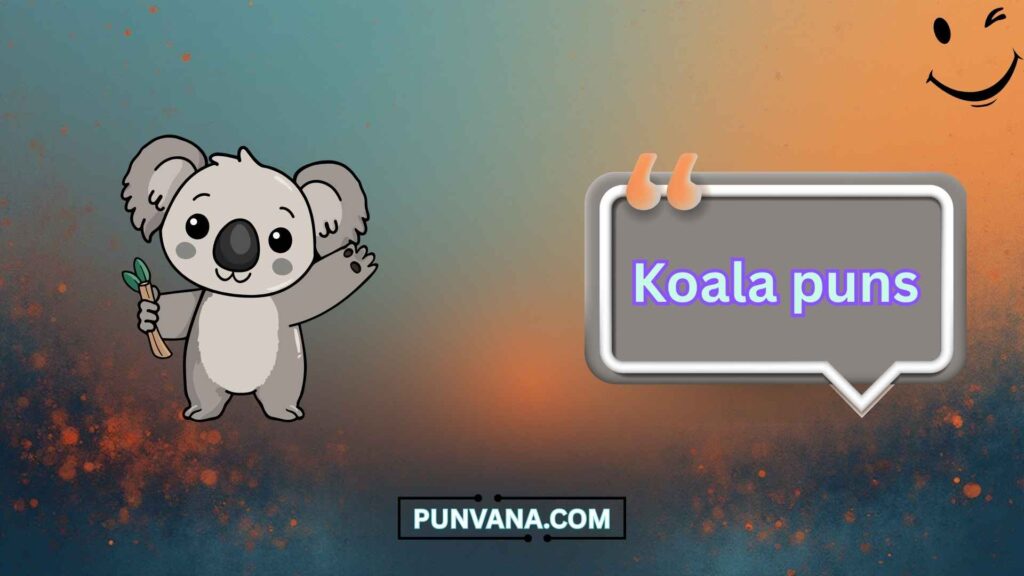 Savage Koala Puns