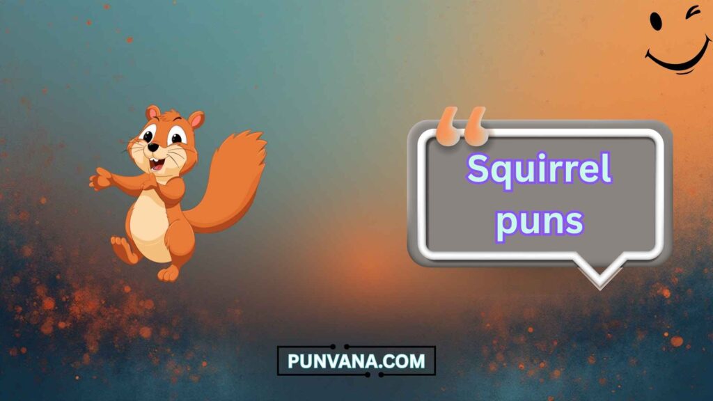 Savage Squirrel Puns