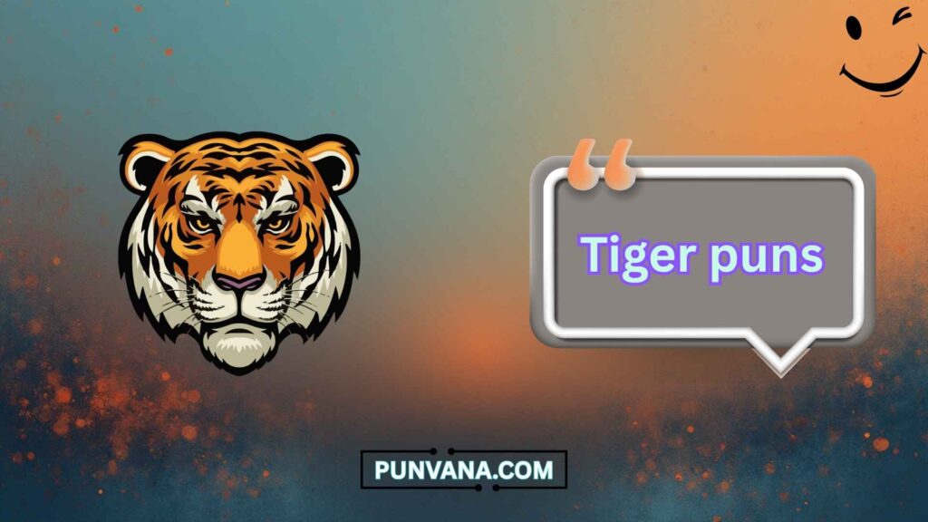 Savage Tiger Puns