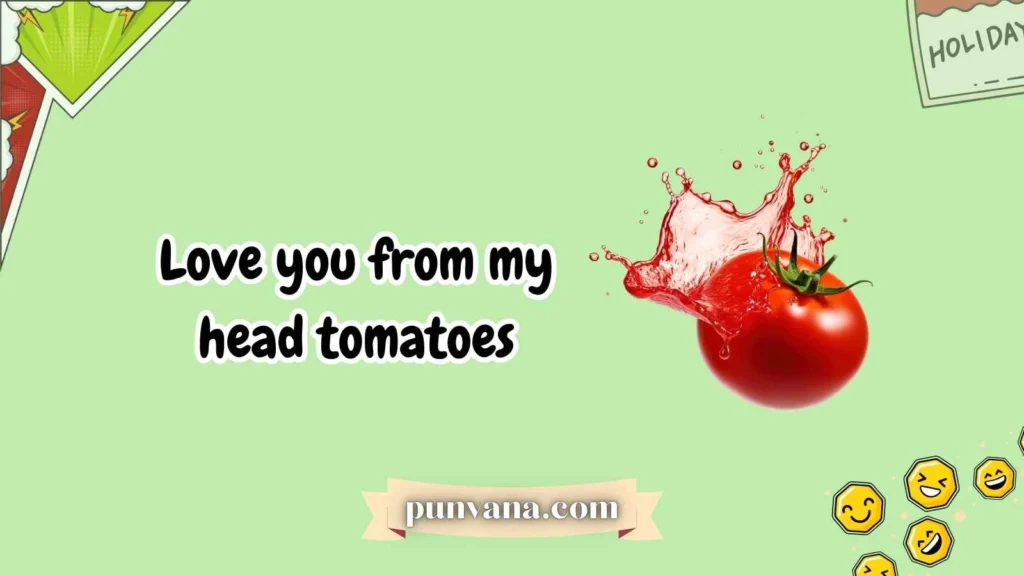 Tomato Puns That’ll Make You Blush Redder Than a Vine Ripe
