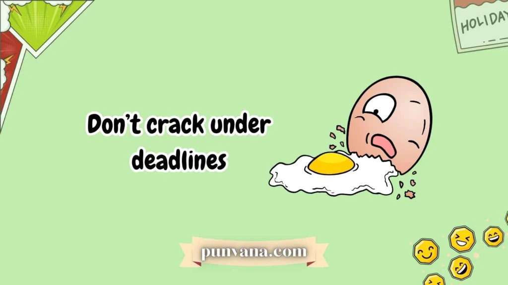 Work & Office Egg Puns