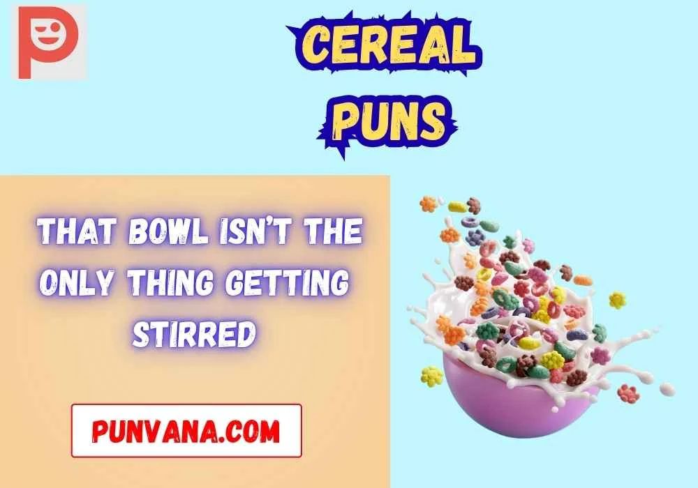 Cereal puns dirty
