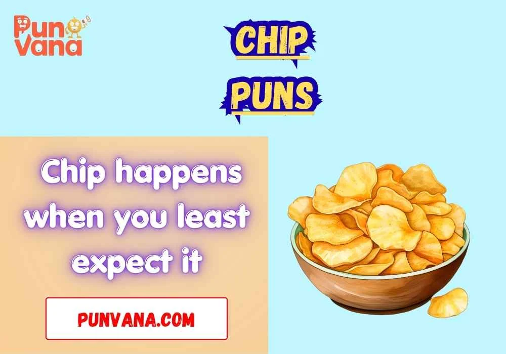 Chip Puns One Liners