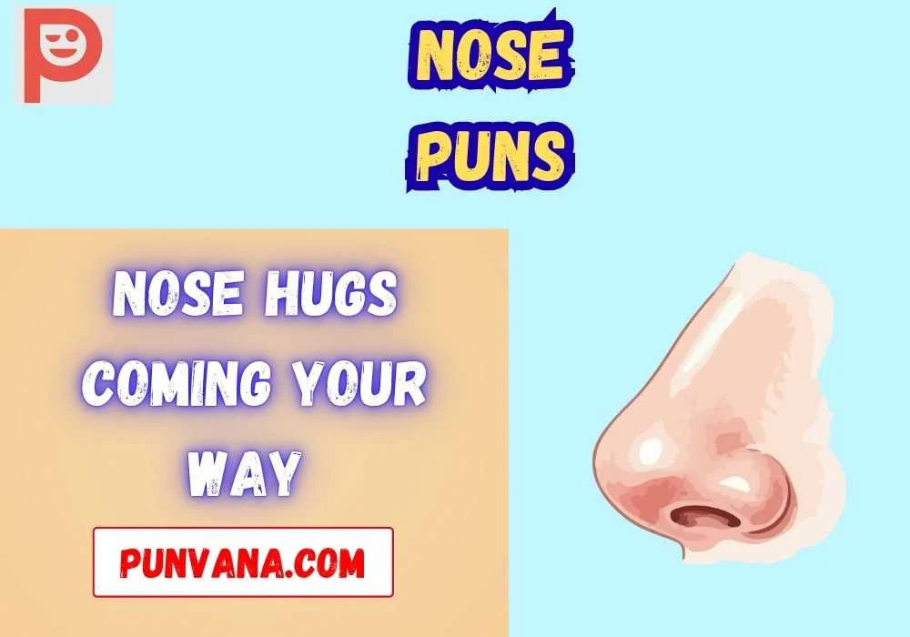 Cute nose puns 