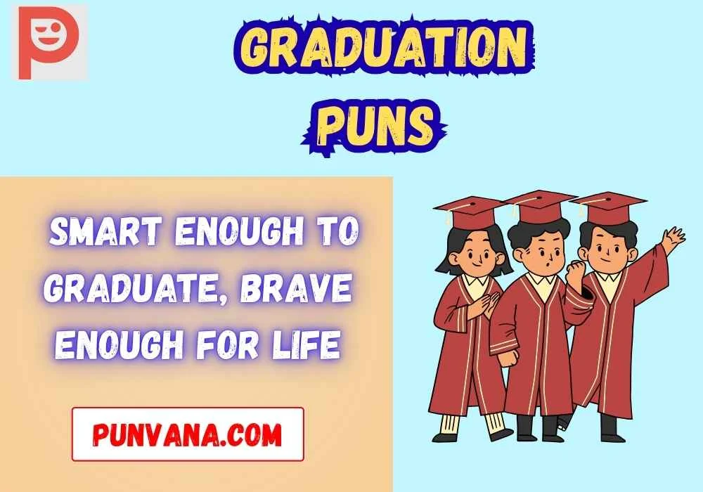 Graduation puns one liners 