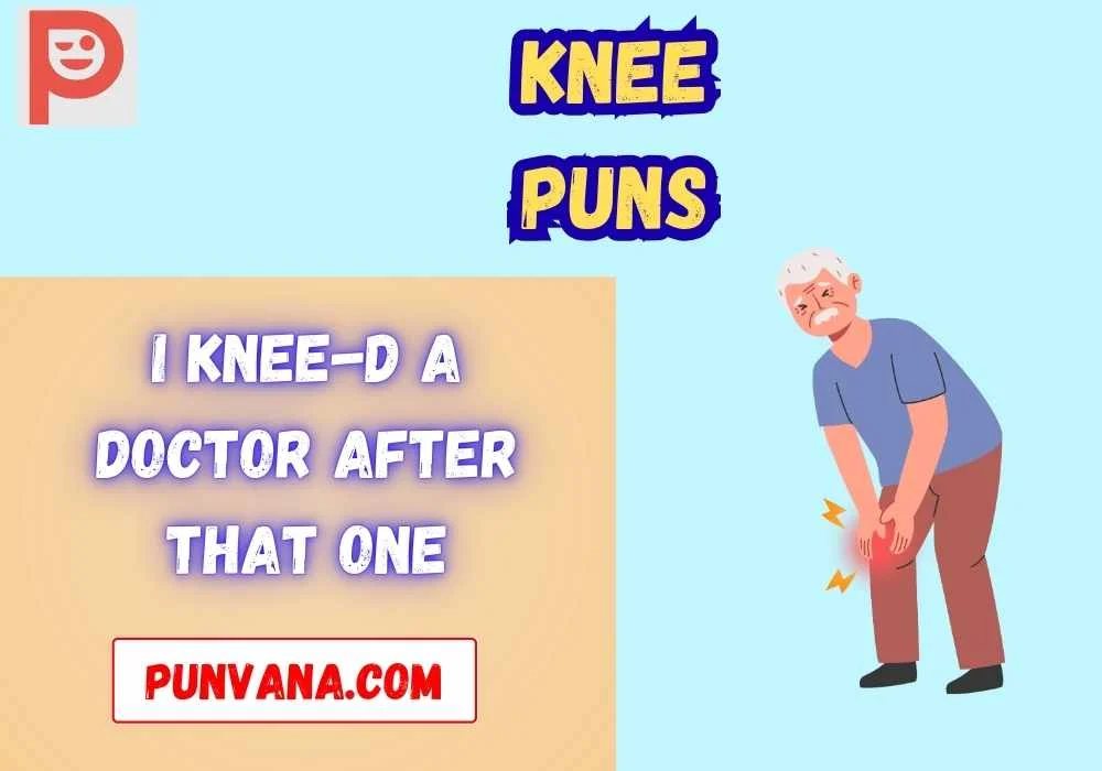 Knee Puns About Pain & Injury