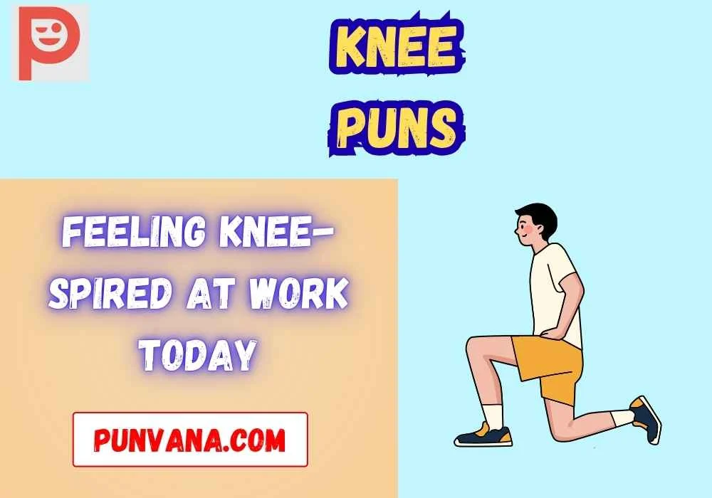 Knee Puns About Work 