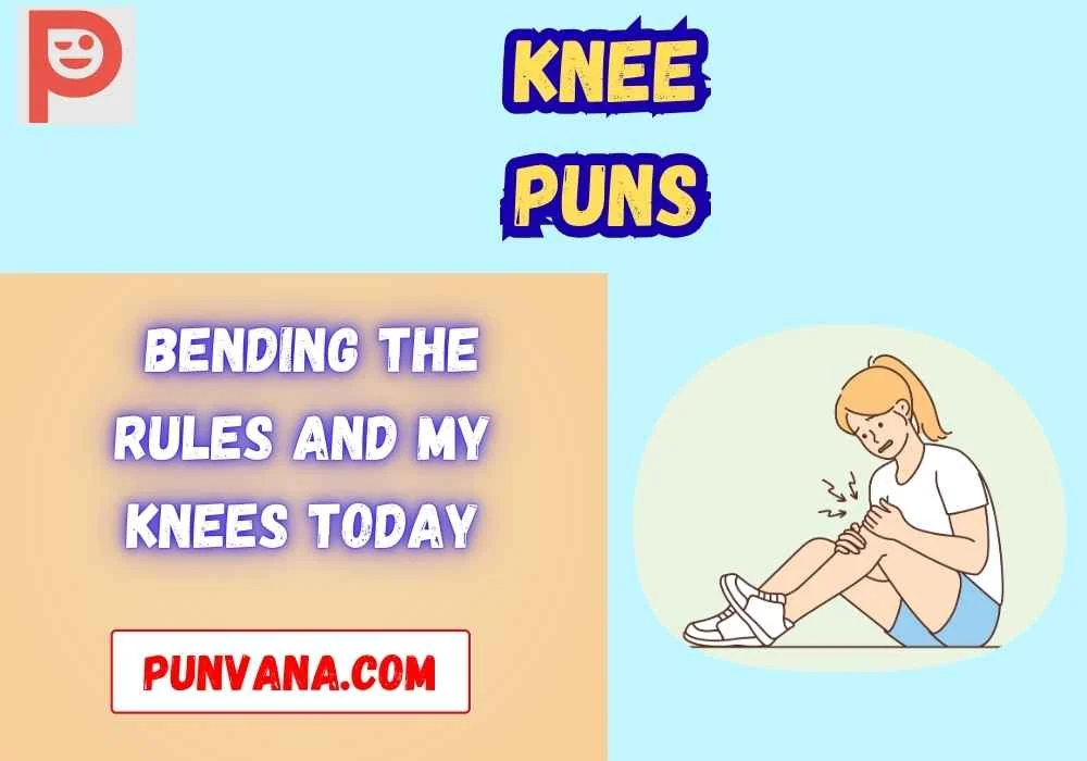 Knee Puns Captions