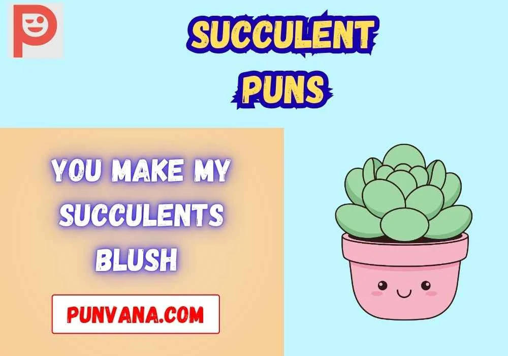 Short Succulent Puns