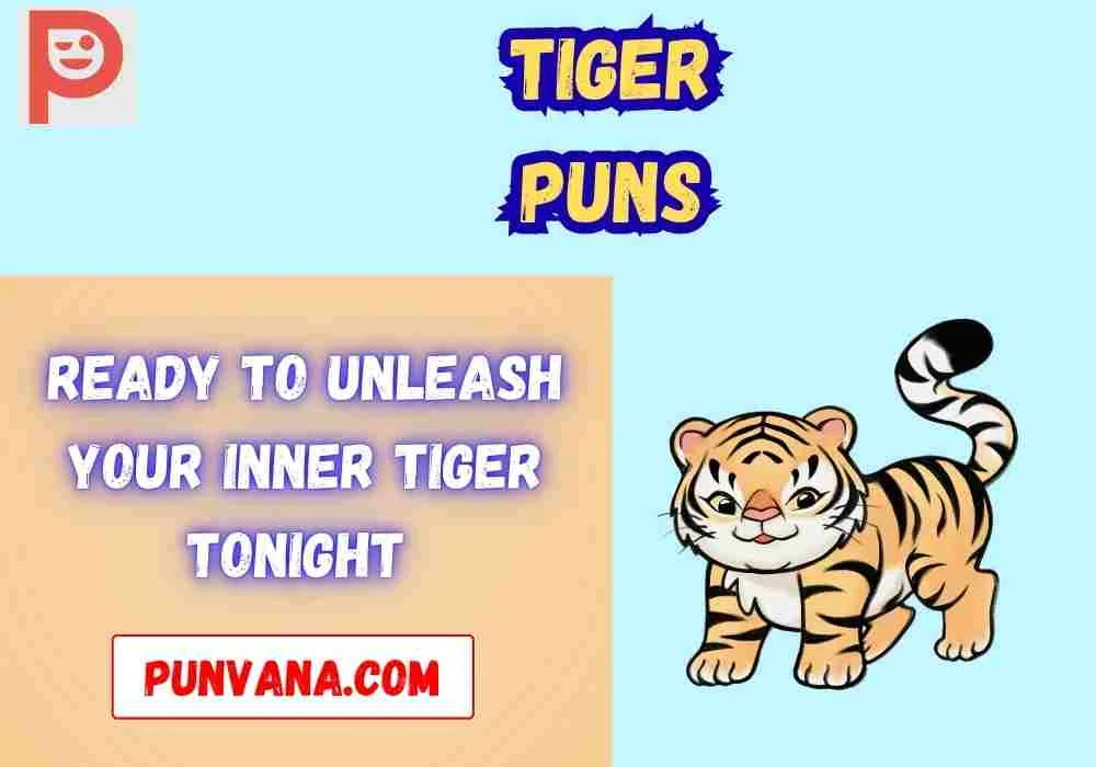 Tiger Puns Dirty