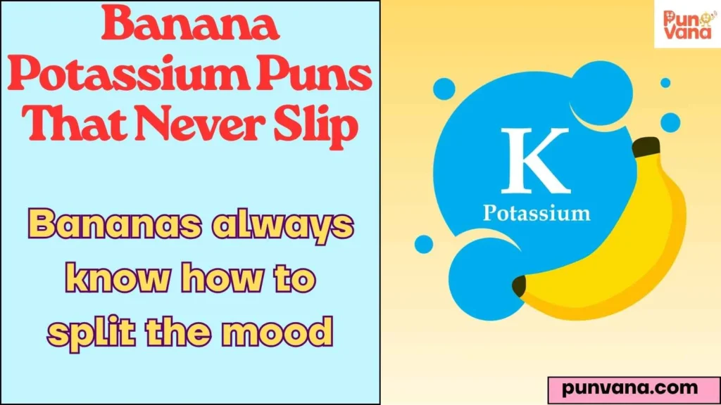 Banana Potassium Puns That Never Slip
