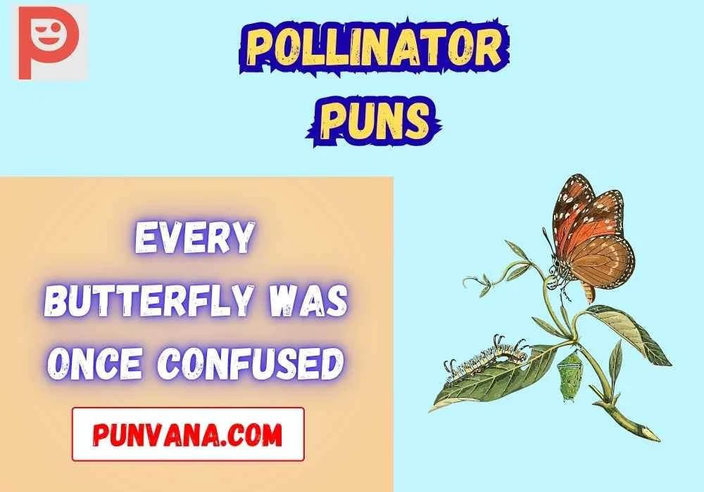 Butterfly Pollinator Puns 