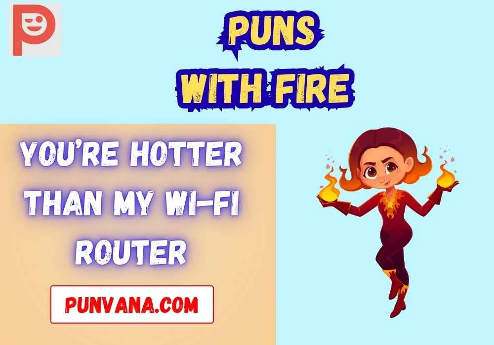 Romantic Puns With Fire