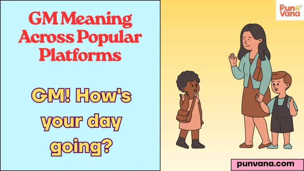 GM Meaning Across Popular Platforms