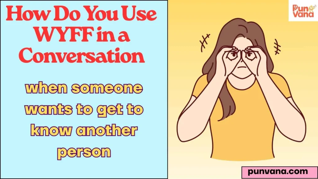 How Do You Use WYFF in a Conversation