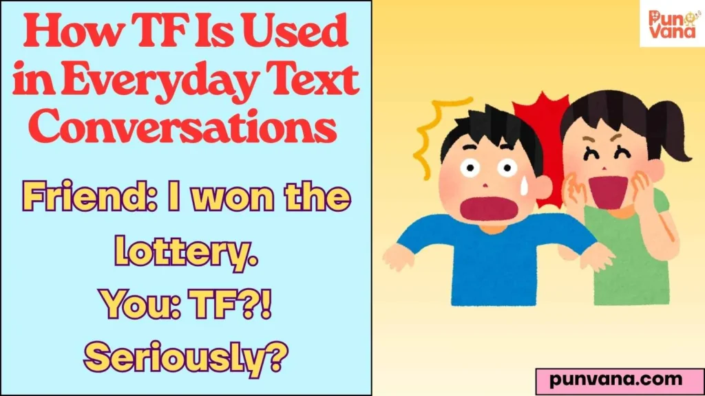 How TF Is Used in Everyday Text Conversations