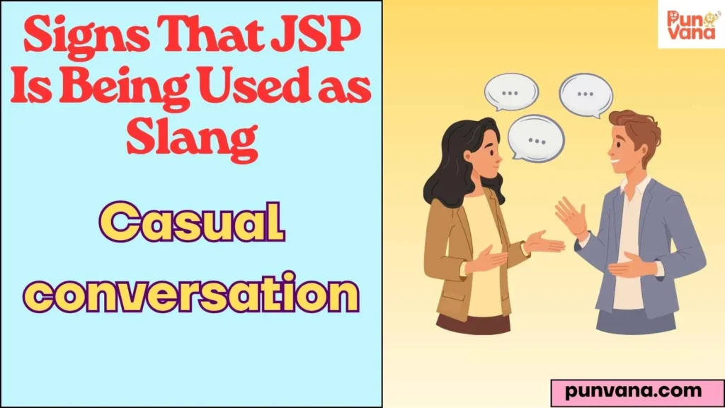 Signs That JSP Is Being Used as Slang