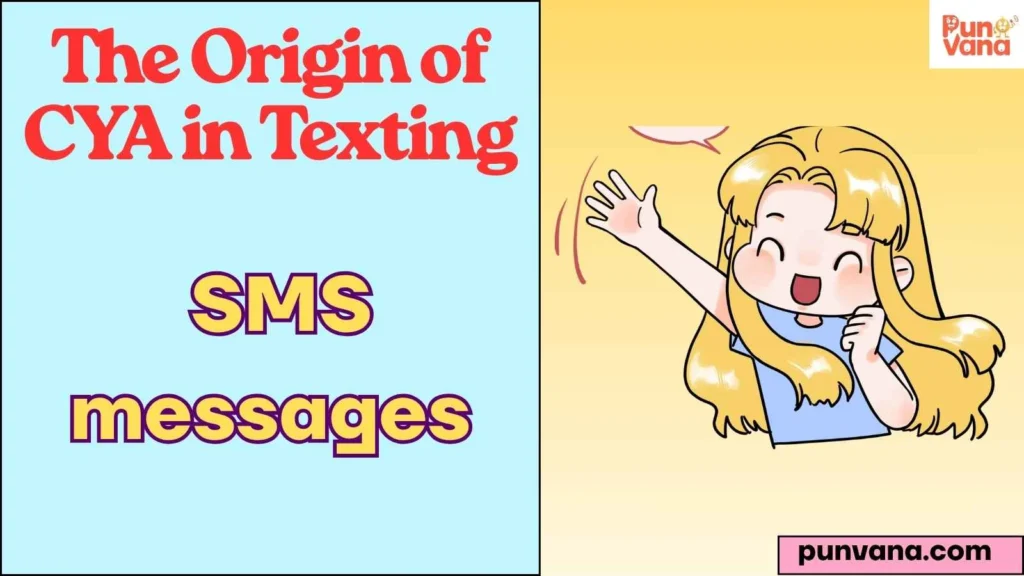 The Origin of CYA in Texting