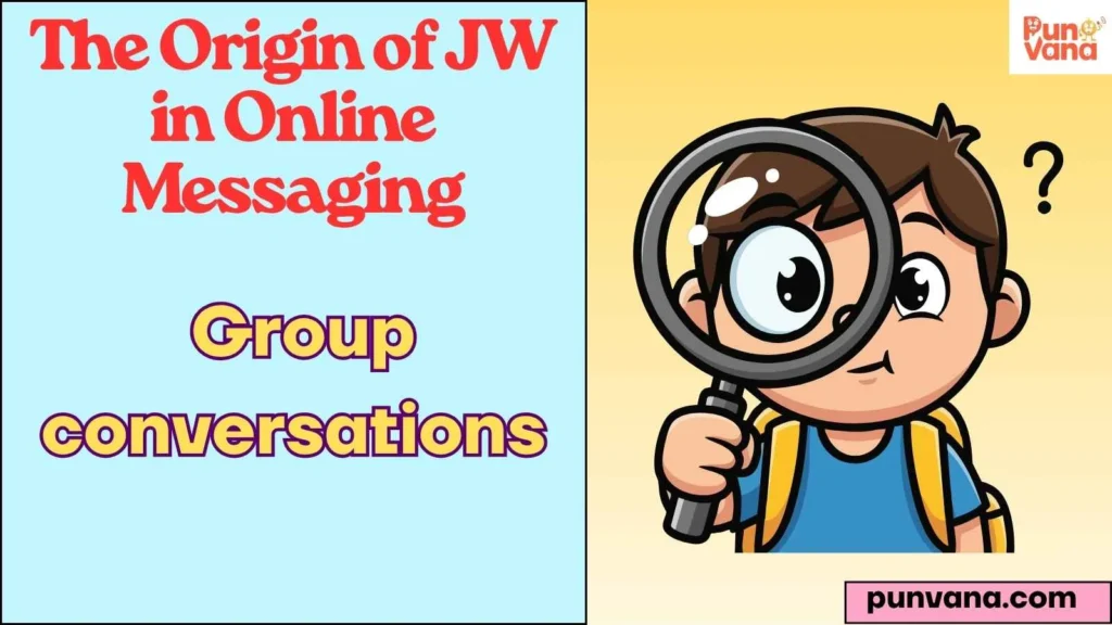 The Origin of JW in Online Messaging