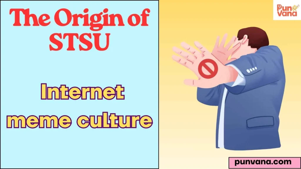 The Origin of STSU
