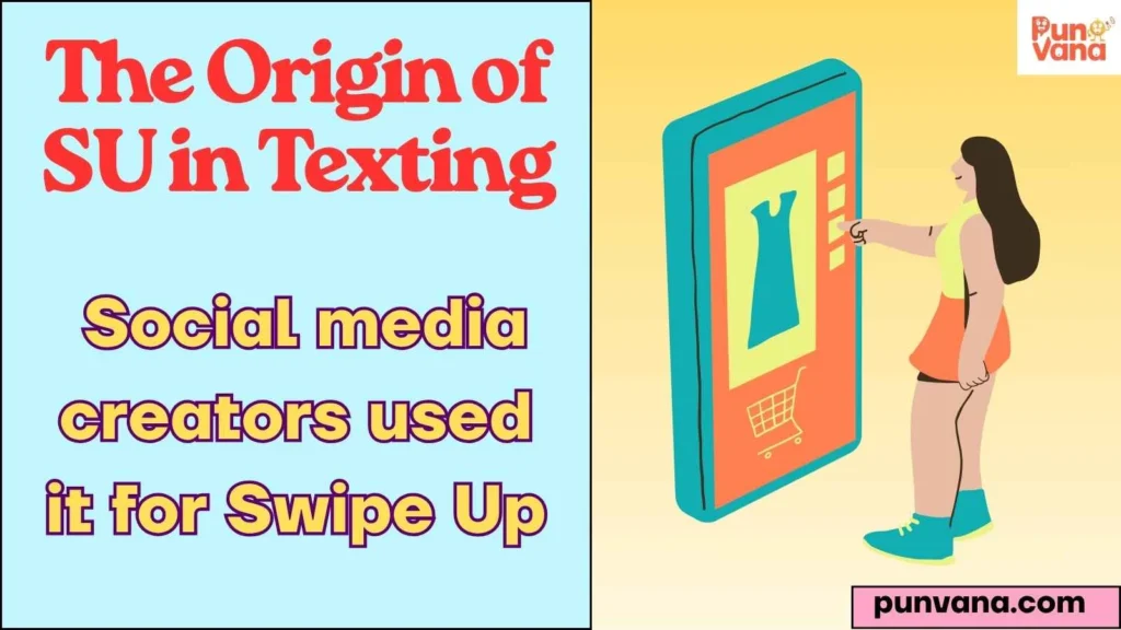 The Origin of SU in Texting
