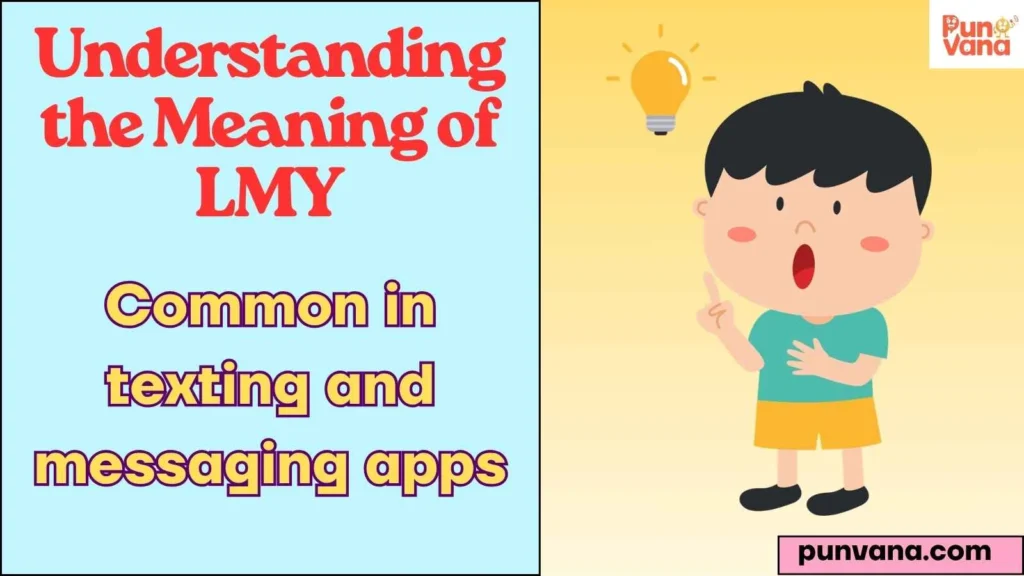 Understanding the Meaning of LMY