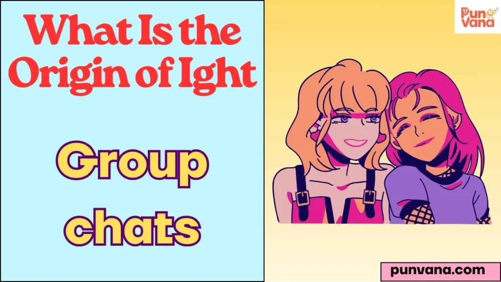 What Is the Origin of Ight