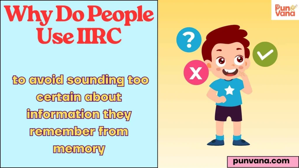 Why Do People Use IIRC