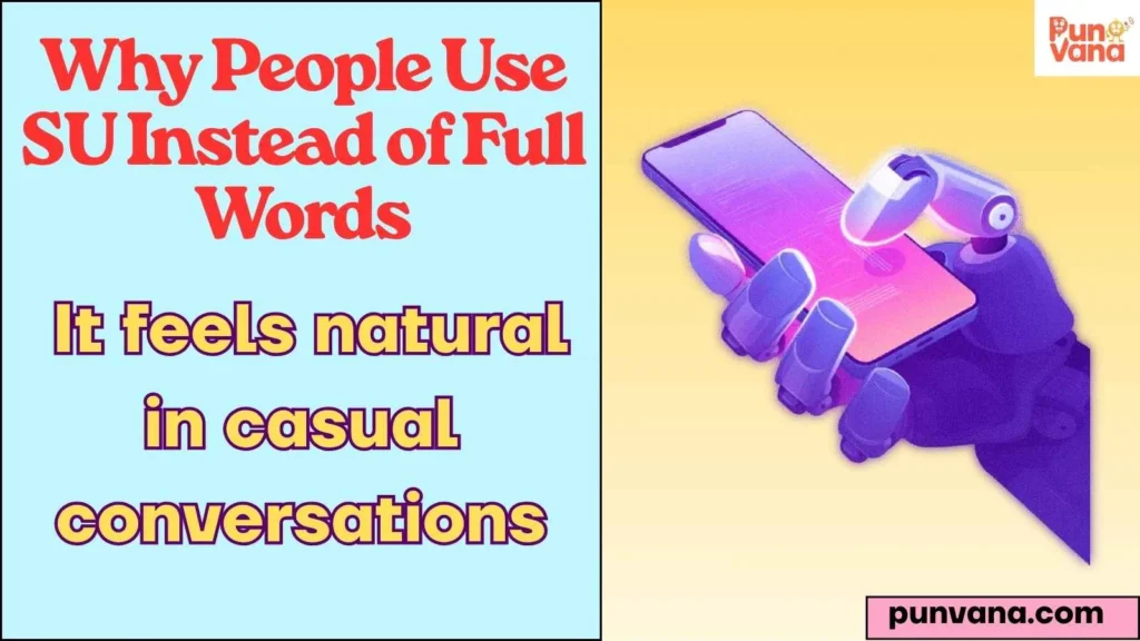 Why People Use SU Instead of Full Words