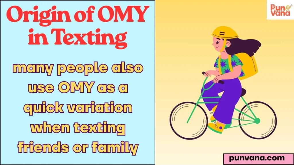 Origin of OMY in Texting