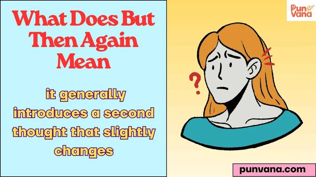 What Does But Then Again Mean