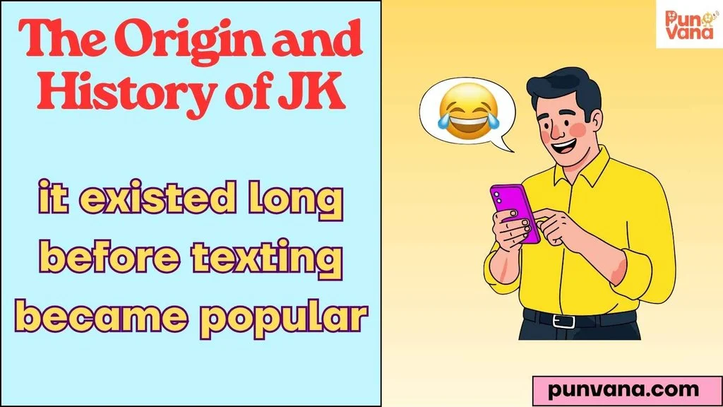 The Origin and History of JK