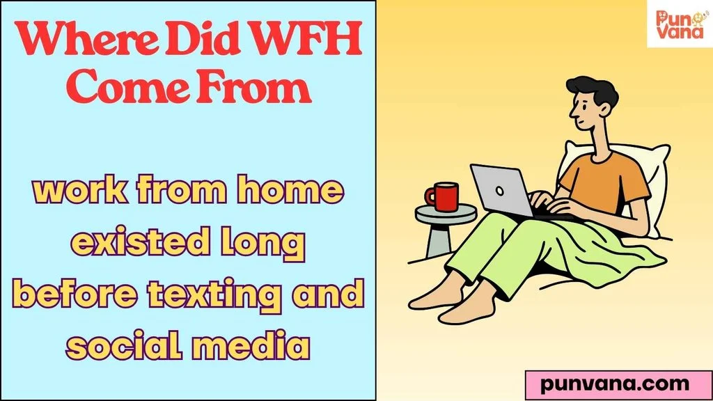 Where Did WFH Come From