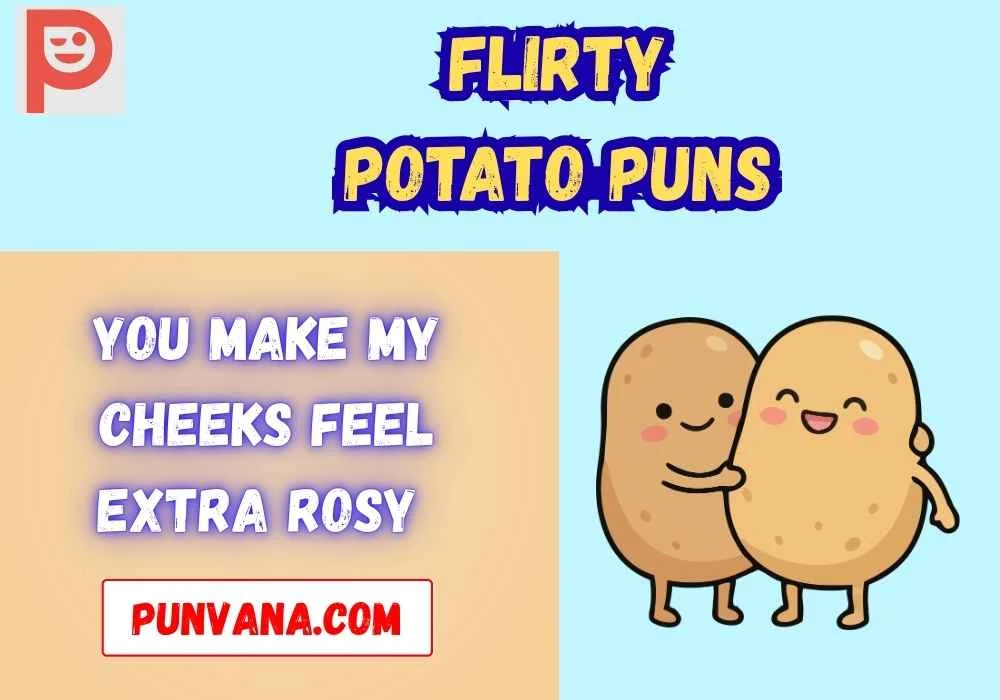 Flirty Potato Puns