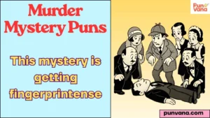 Murder Mystery Puns