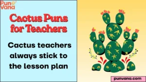 Cactus Puns for Teachers