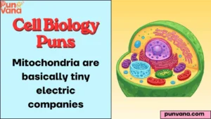 Cell Biology Puns