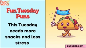 Fun Tuesday Puns